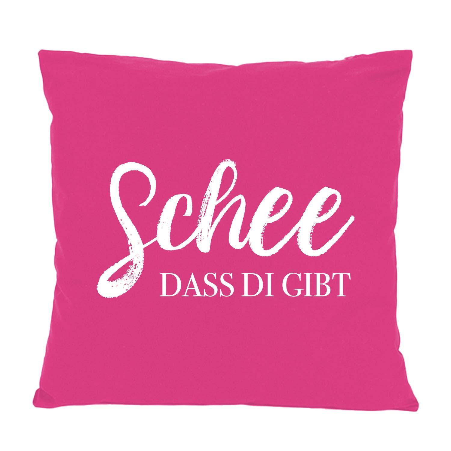 Quadratisches Kissen in kräftigem Pink mit weißer Aufschrift "Schee, dass di gibt!". Dekoratives Geschenk-Kissen.