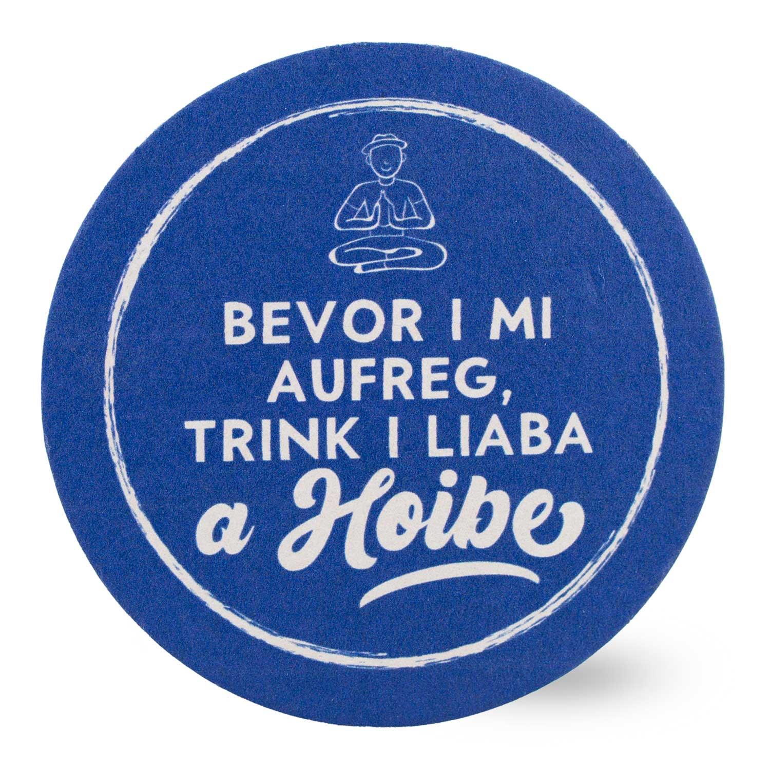 Runder blauer Bierfuizl Bevor i mi aufreg... mit weißem Aufdruck und Meditationsmännchen.