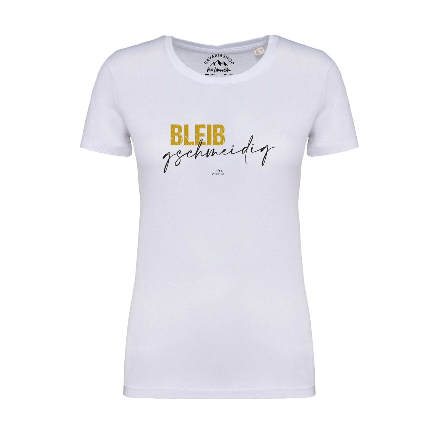 Weißes Damen T-Shirt "Bleib gschmeidig" mit Gold- und Schwarzskript auf der Vorderseite, klassischer Schnitt.