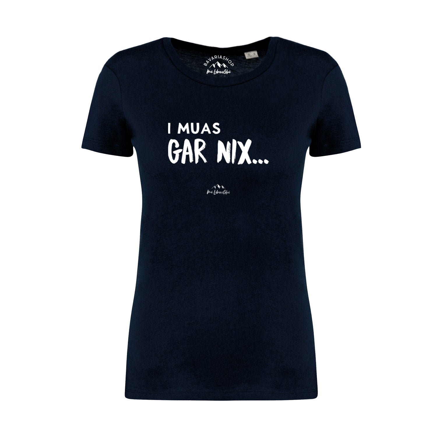 Marineblaues Damen T-Shirt "I muas gar nix..." mit weißem Schriftzug und kurzem Arm, bequemer Schnitt.