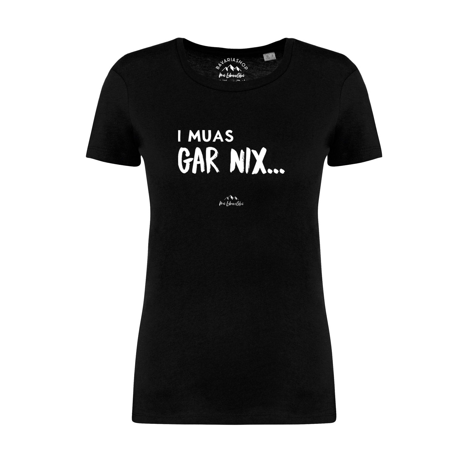 Schwarzes Damen T-Shirt "I muas gar nix…" mit weißem Statement-Print und Rundhalsausschnitt.