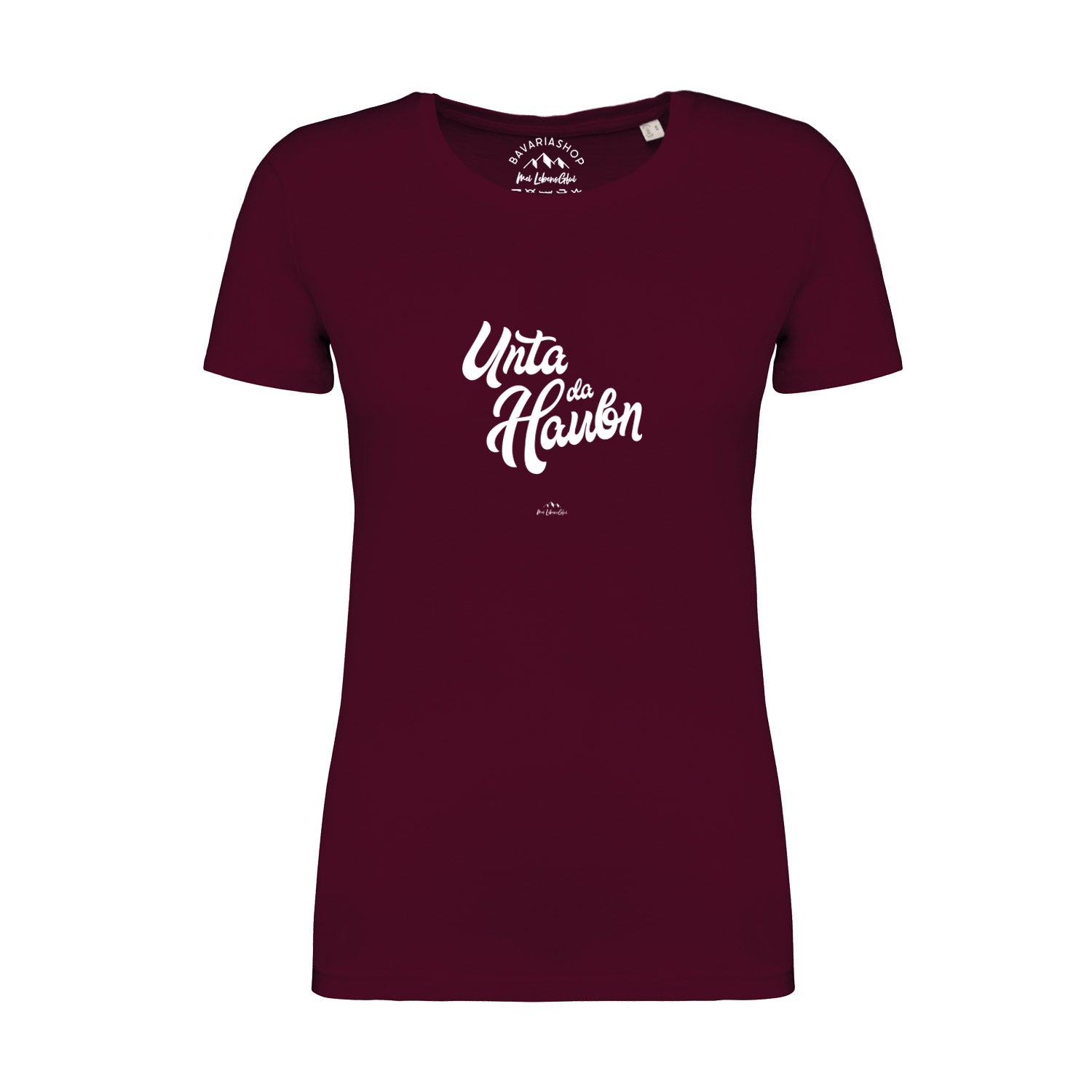 Damen T-Shirt Unta da Haubn in Burgunderrot, kurzärmlig, mit weißem, bayerischem Schriftzug auf der Brust.