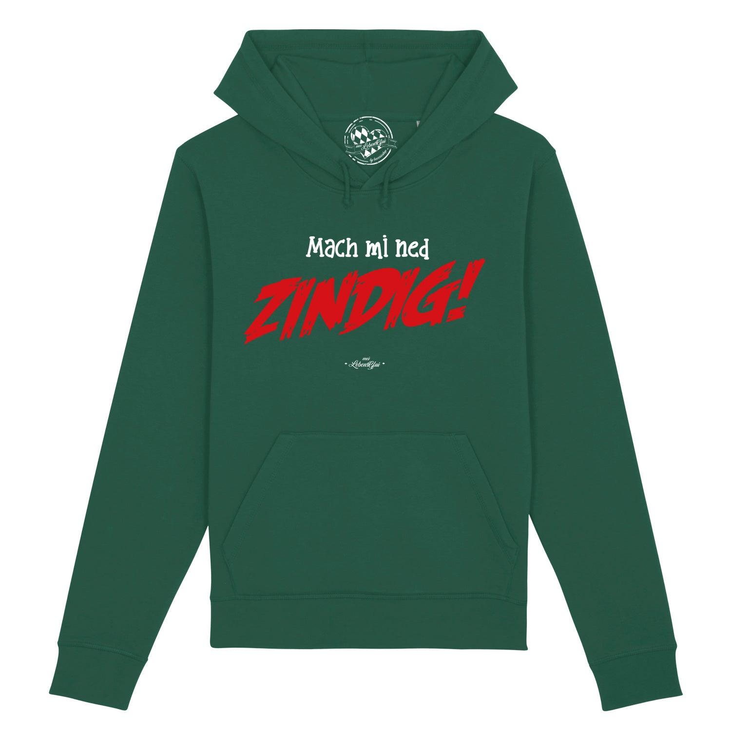 Dunkelgrüner Herren Hoodie "Mach mi ned Zindig!" mit weißem und rotem Aufdruck auf der Brust, ideal für Freizeit.