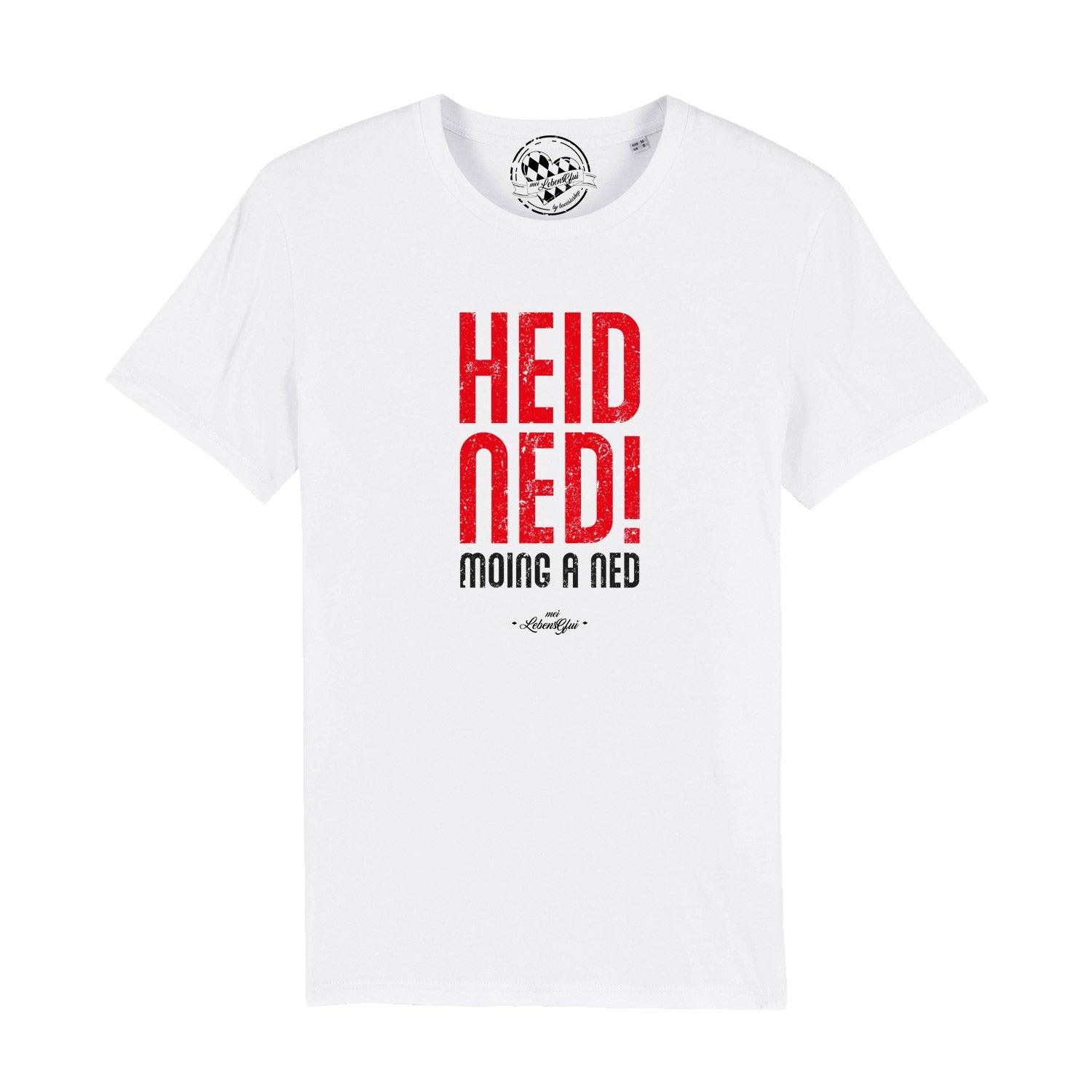 Weißes Herren T-Shirt "Heid ned moing a ned" mit rotem Schriftzug und witzigem Spruch aus Baumwolle