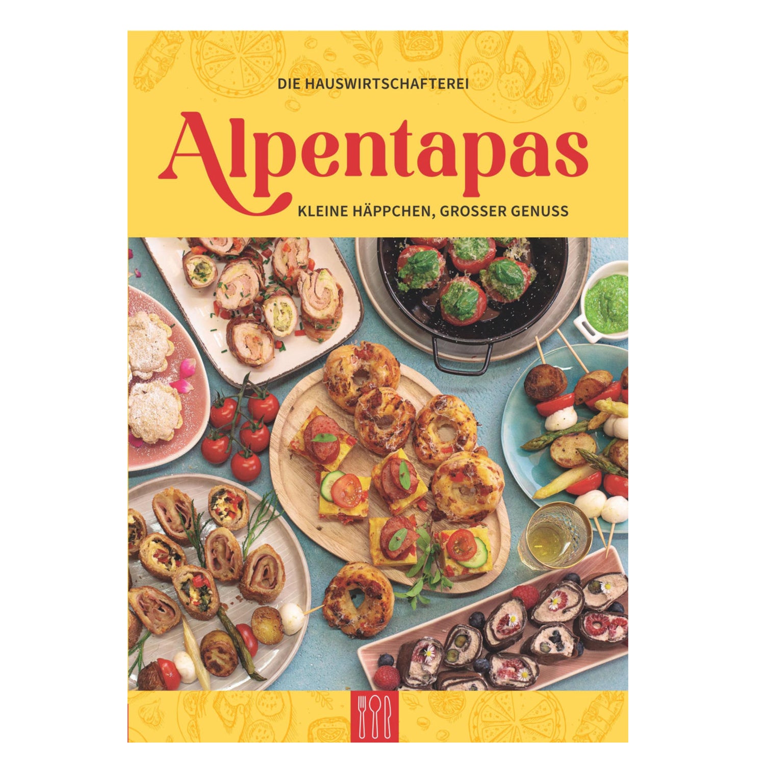 Kochbuch Alpentapas zeigt vielfältige Alpenküche mit kleinen Häppchen und Fingerfood auf mehreren Tellern.