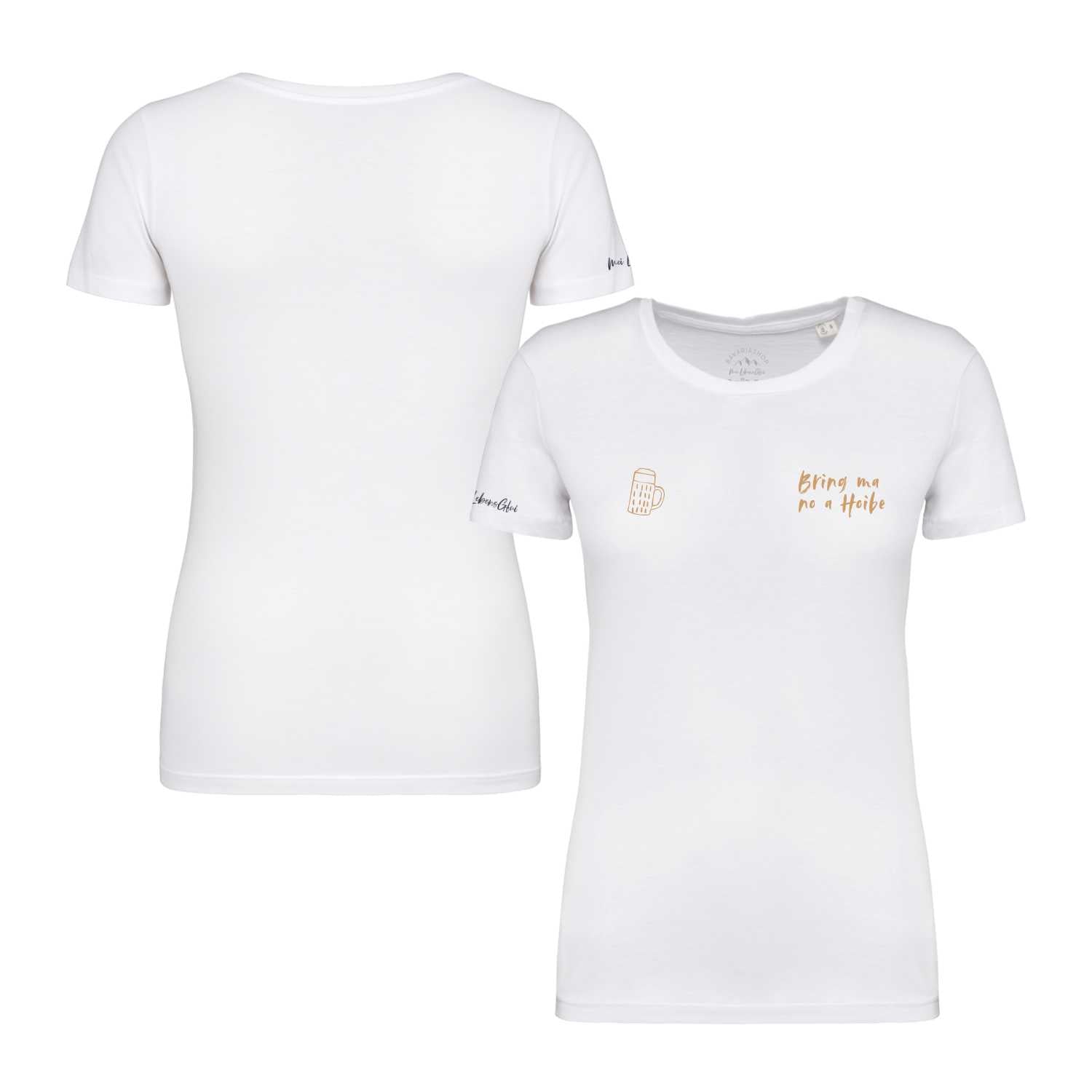 Weißes Damen T-Shirt "Bring ma no a Hoibe" mit goldfarbenem Bierkrug-Aufdruck und bayerischem Spruch.