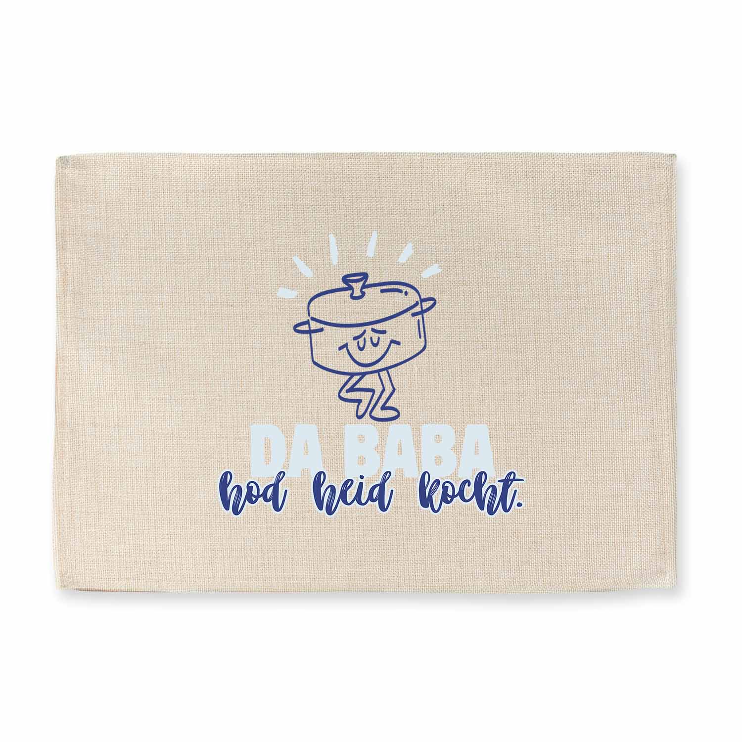 Tischset Da Baba hod heid kocht, naturfarben mit lustigem blauen Kochtopf-Design und bayerischem Spruch.