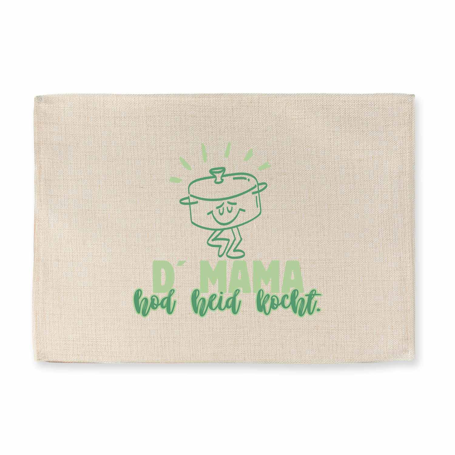 Tischset D´Mama hod heid kocht mit Topf-Cartoon und grüner Schrift auf beigefarbenem Stoff.