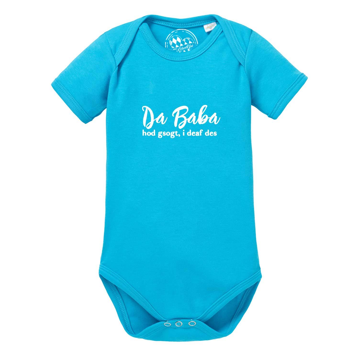 Baby Body "Baba sogt, i deaf des!" in leuchtendem Türkis mit lustigem Spruch und kurzen Ärmeln.