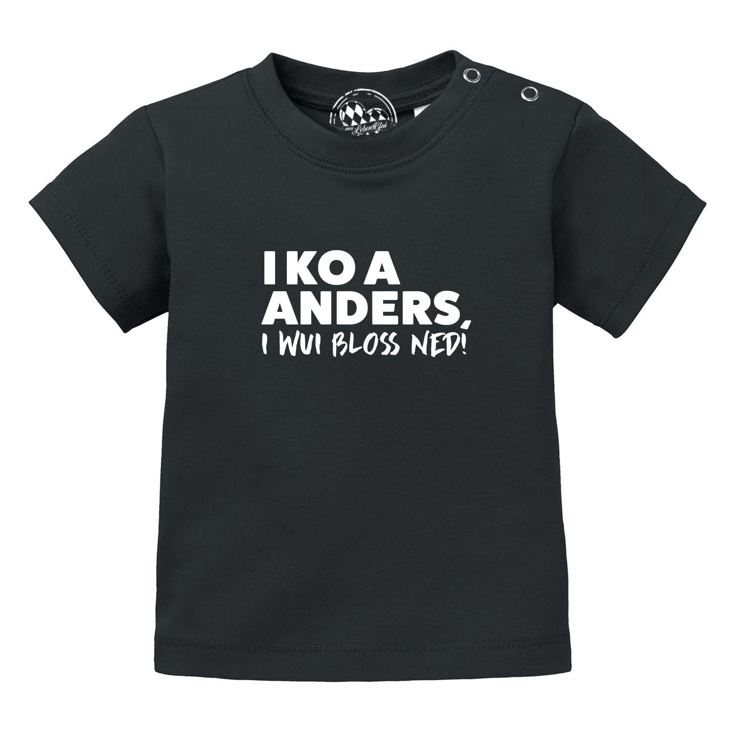 Schwarzes Baby T-Shirt I wui bloß ned mit weißem Spruch I KOA ANDERS, I WUI BLOSS NED.