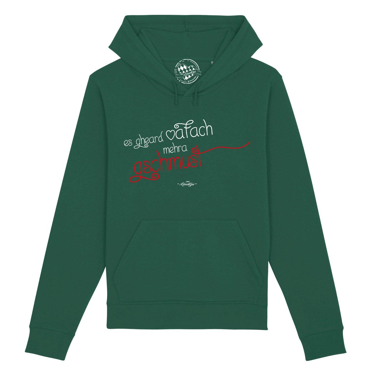 Damen Hoodie "Gschmust" in Dunkelgrün mit weißem und rotem "es gheard afoch mehra gschmust" Aufdruck.