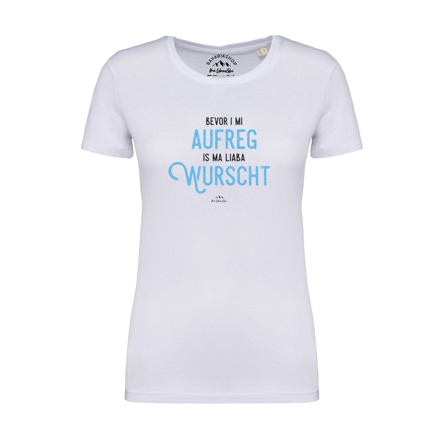 Weißes Damen T-Shirt "Bevor i mi aufreg..." mit blauem bayerischem Spruch, kurzärmlig und figurbetont.