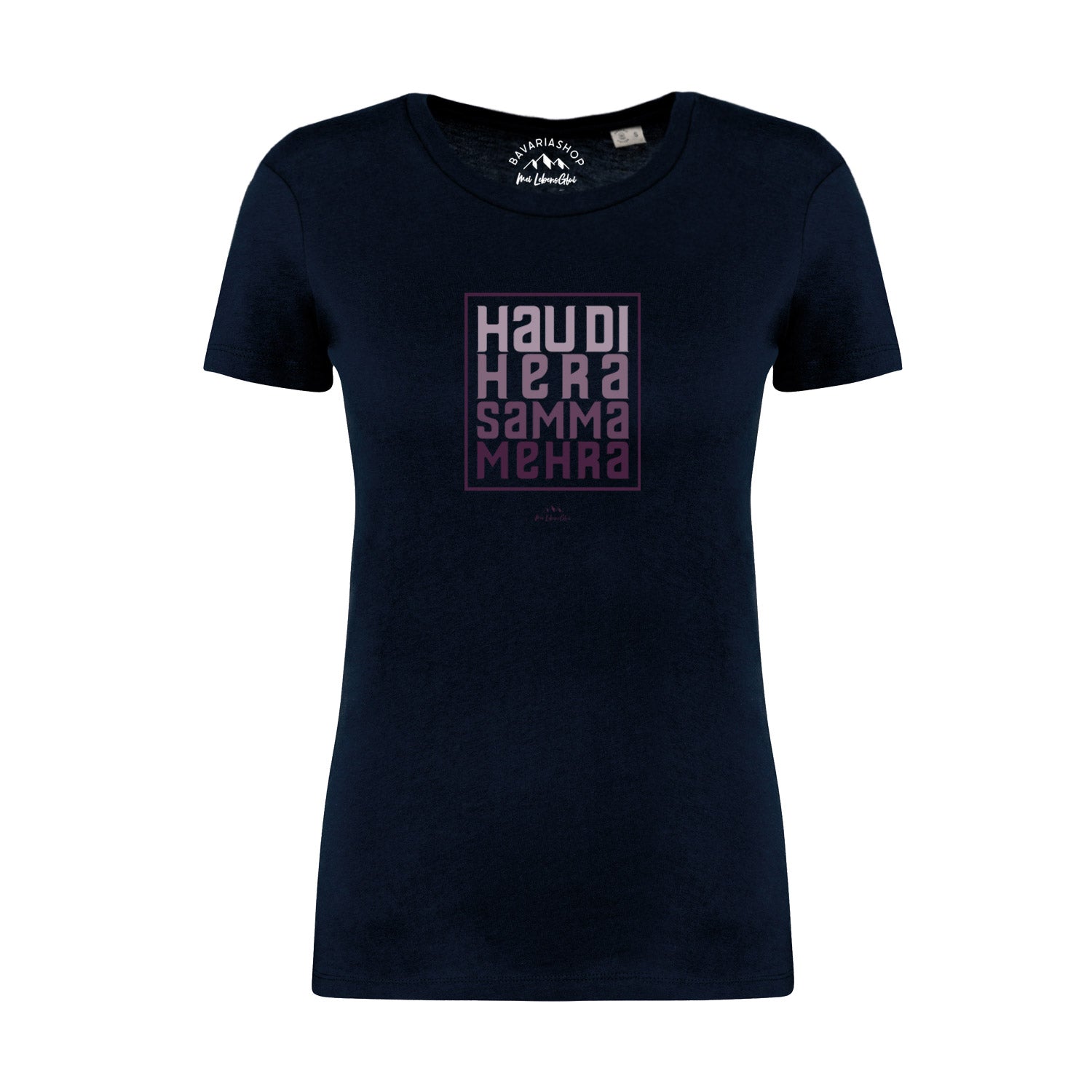 Damen T-Shirt "Hau di hera" in Dunkelblau mit violettem Schriftzug Hau di hera Samma Mehrah
