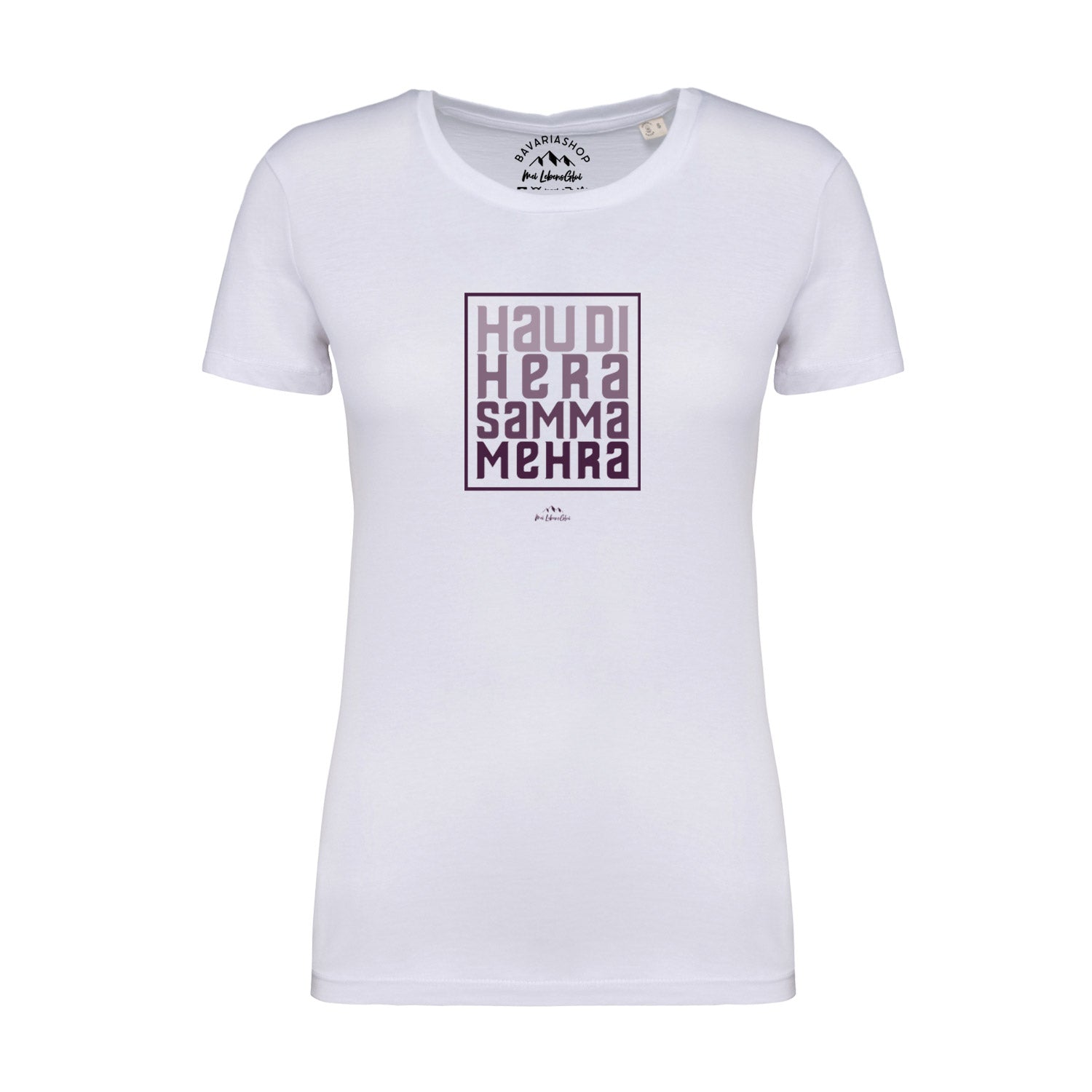 Weißes Damen T-Shirt "Hau di hera" mit bayerischem Spruch in auberginefarbener Blockschrift; femininer Schnitt.