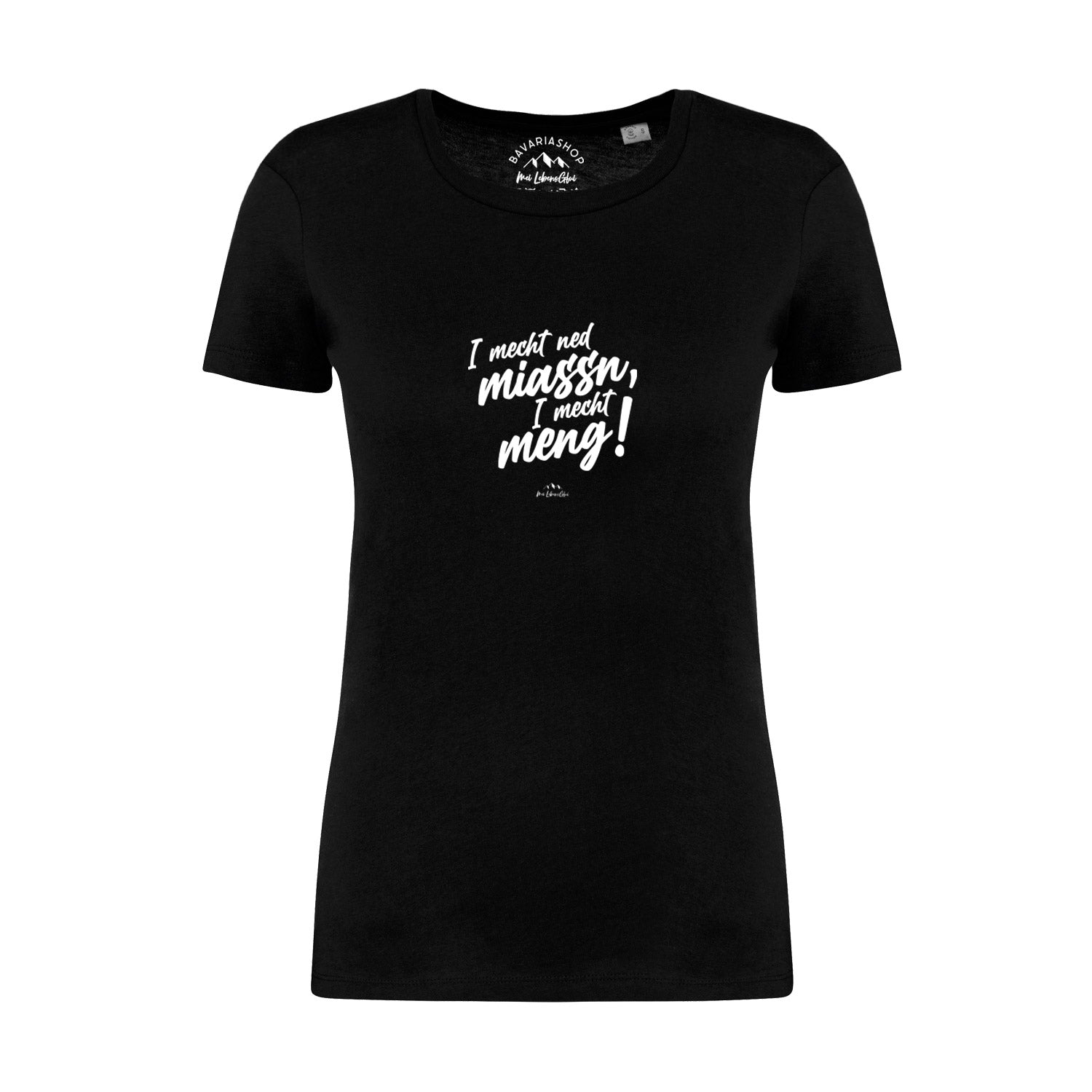 Schwarzes Damen T-Shirt I mecht ned miassn... mit weißem Schriftzug und Rundhalsausschnitt
