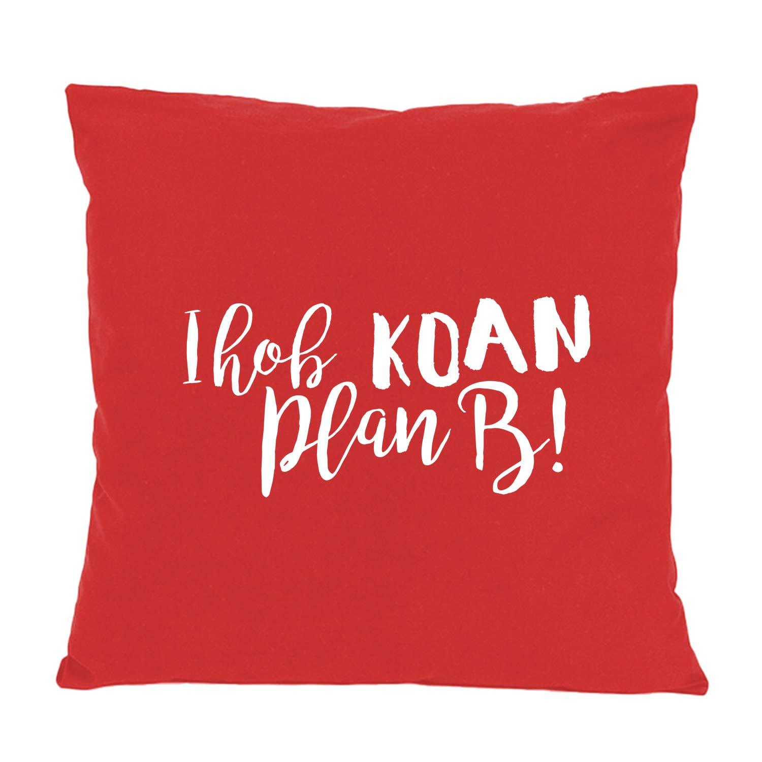 Rotes Kissen Koan Plan B mit weißem Spruch in Schreibschrift, modernes Zierkissen für Couch oder Bett.