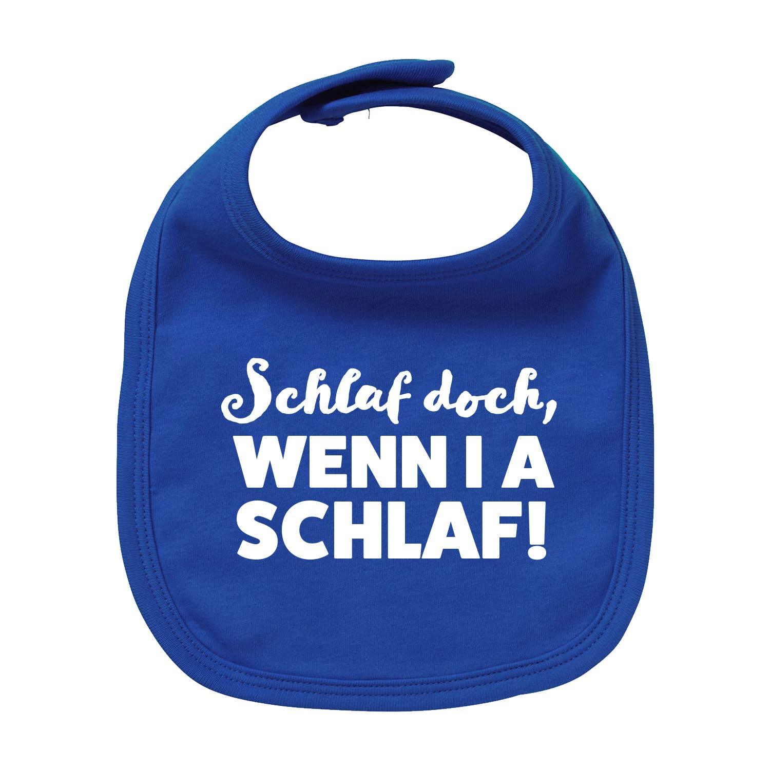 Blaues Lätzchen "Schlaf, wenn i a schlaf!" mit weißem Print für Babys, ideal für Mahlzeiten und als Geschenk.