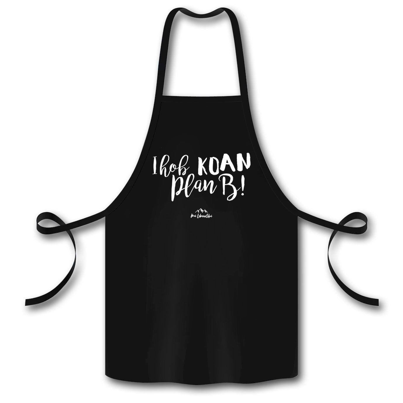 Schwarze Schürze "I hob koan Plan B" mit weißem Textaufdruck. Kochschürze mit witzigem Spruch für Küche & Grill.
